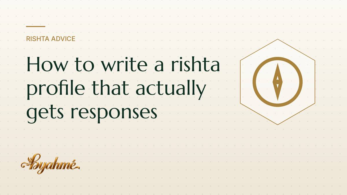 How to write a rishta profile that actually gets responses