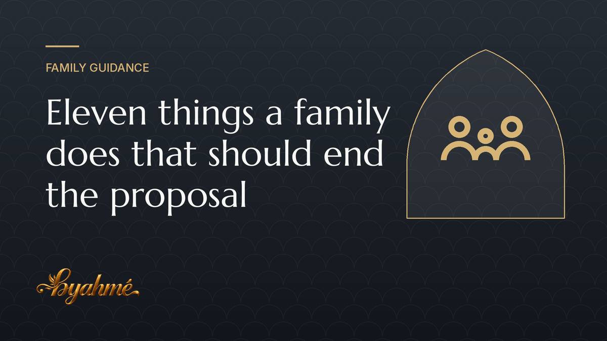 Eleven things a family does that should end the proposal