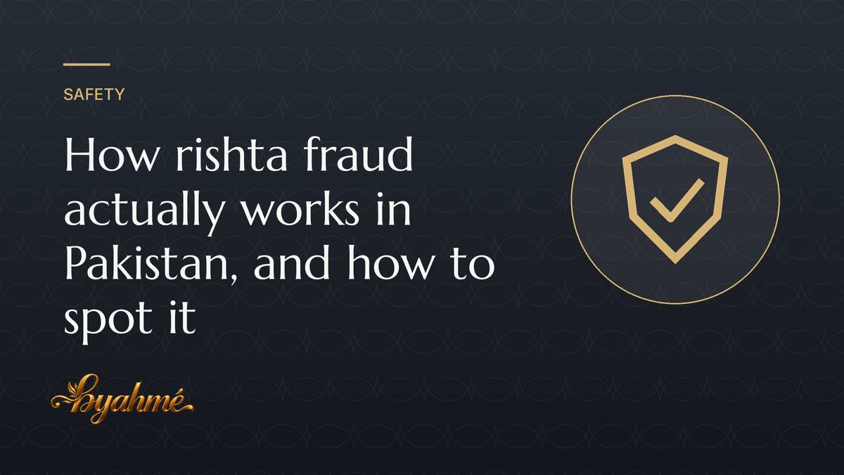 How rishta fraud actually works in Pakistan, and how to spot it