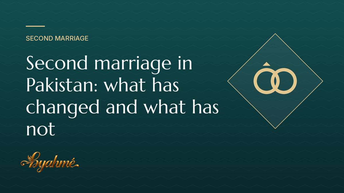 Second marriage in Pakistan: what has changed and what has not